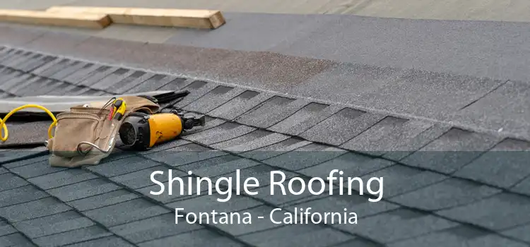 Shingle Roofing Fontana - California