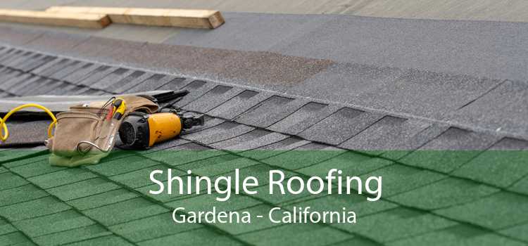 Shingle Roofing Gardena - California