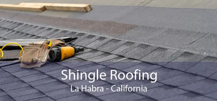 Shingle Roofing La Habra - California