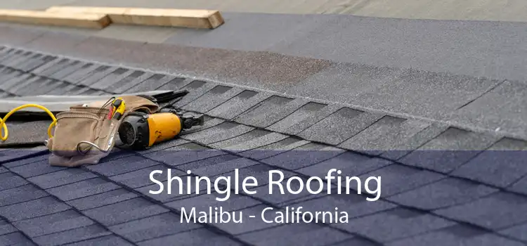 Shingle Roofing Malibu - California