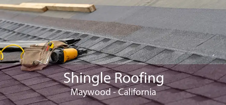 Shingle Roofing Maywood - California