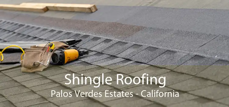 Shingle Roofing Palos Verdes Estates - California