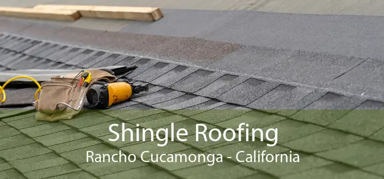 Shingle Roofing Rancho Cucamonga - California