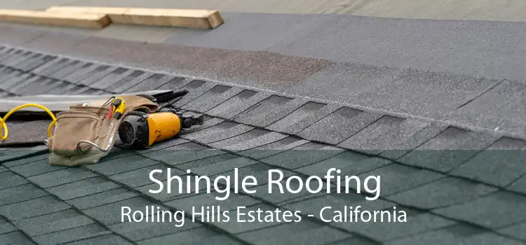 Shingle Roofing Rolling Hills Estates - California