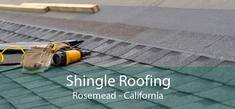Shingle Roofing Rosemead - California