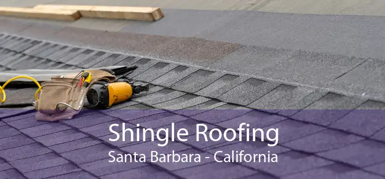 Shingle Roofing Santa Barbara - California