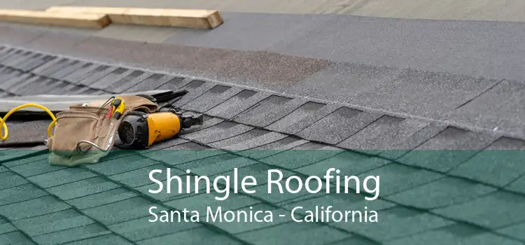 Shingle Roofing Santa Monica - California
