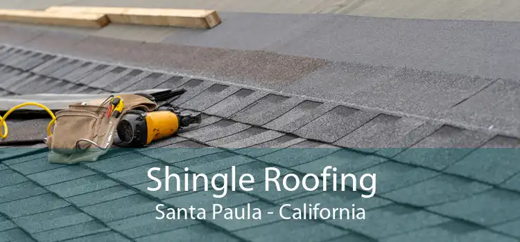 Shingle Roofing Santa Paula - California