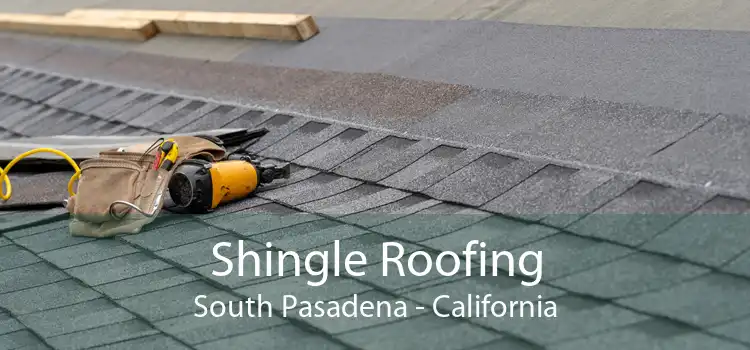 Shingle Roofing South Pasadena - California