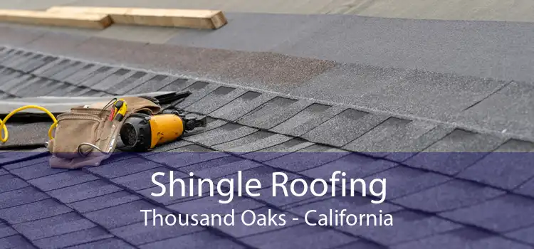 Shingle Roofing Thousand Oaks - California