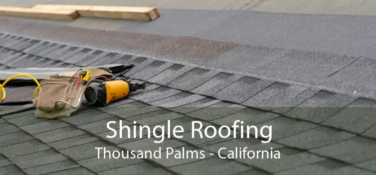 Shingle Roofing Thousand Palms - California