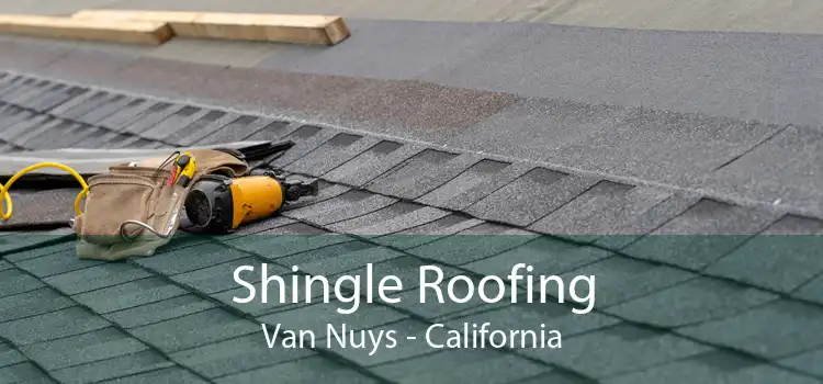 Shingle Roofing Van Nuys - California