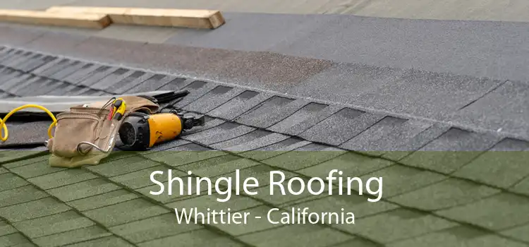 Shingle Roofing Whittier - California