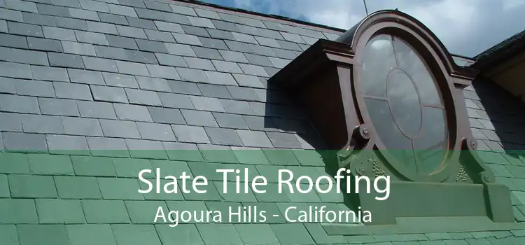 Slate Tile Roofing Agoura Hills - California