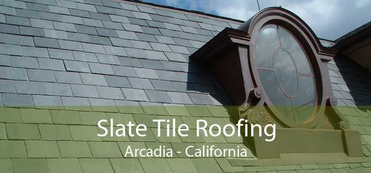 Slate Tile Roofing Arcadia - California