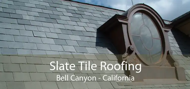 Slate Tile Roofing Bell Canyon - California