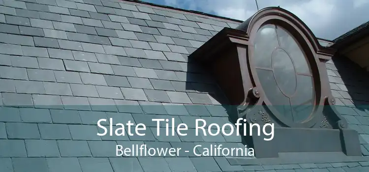 Slate Tile Roofing Bellflower - California
