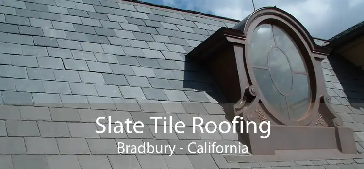 Slate Tile Roofing Bradbury - California