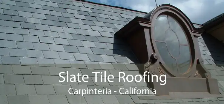 Slate Tile Roofing Carpinteria - California
