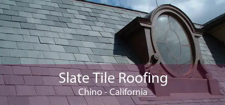 Slate Tile Roofing Chino - California