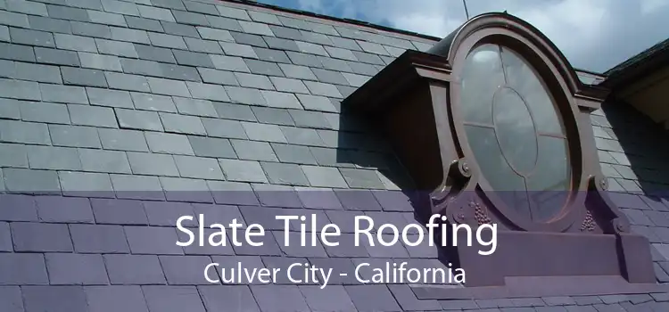 Slate Tile Roofing Culver City - California