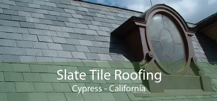 Slate Tile Roofing Cypress - California