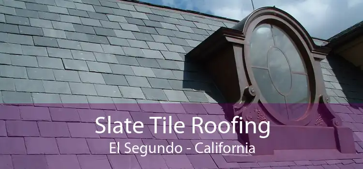 Slate Tile Roofing El Segundo - California