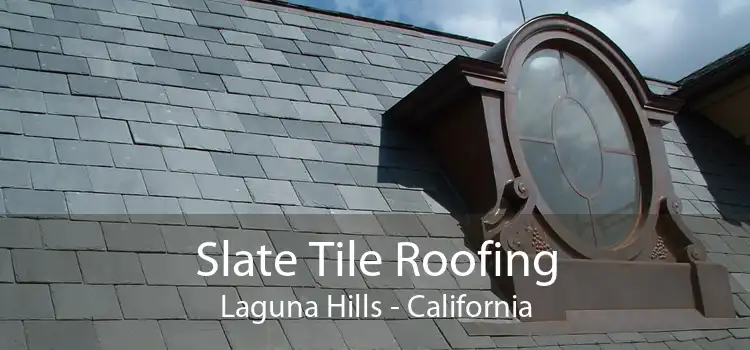Slate Tile Roofing Laguna Hills - California