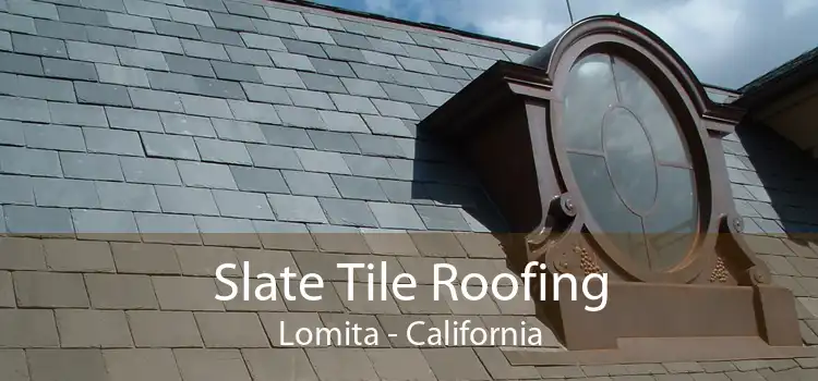 Slate Tile Roofing Lomita - California