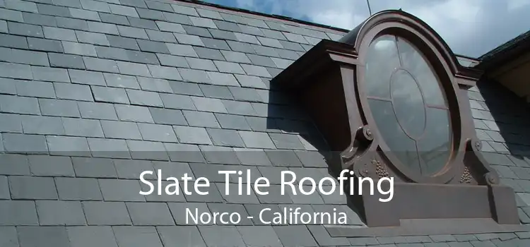 Slate Tile Roofing Norco - California