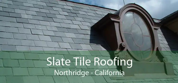 Slate Tile Roofing Northridge - California