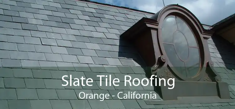 Slate Tile Roofing Orange - California