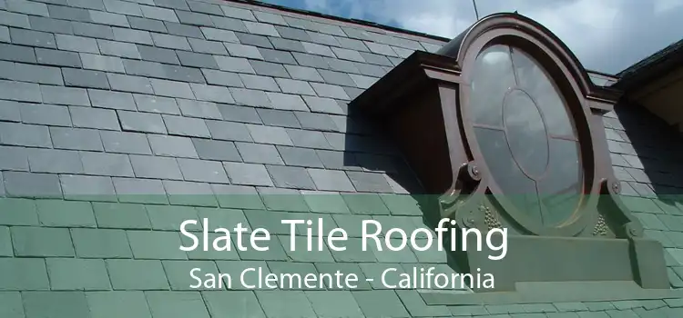 Slate Tile Roofing San Clemente - California