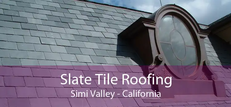 Slate Tile Roofing Simi Valley - California