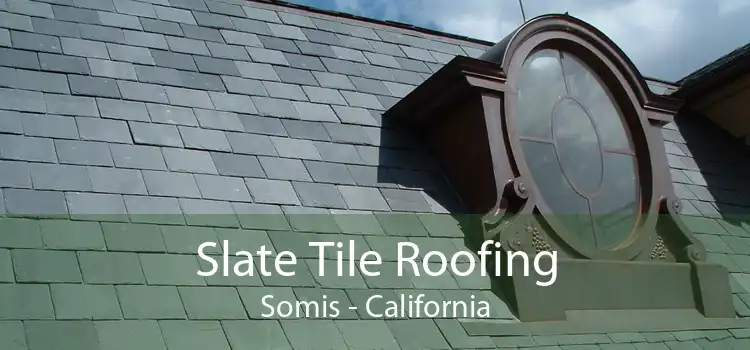 Slate Tile Roofing Somis - California