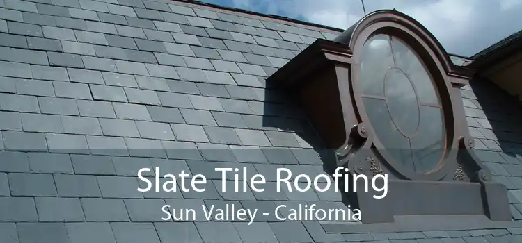 Slate Tile Roofing Sun Valley - California