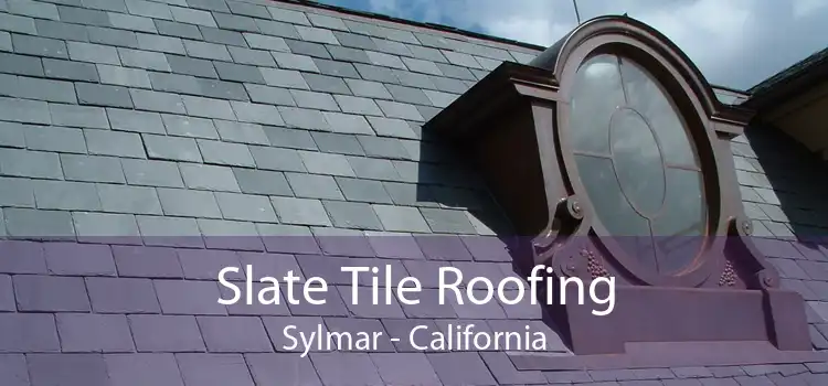 Slate Tile Roofing Sylmar - California