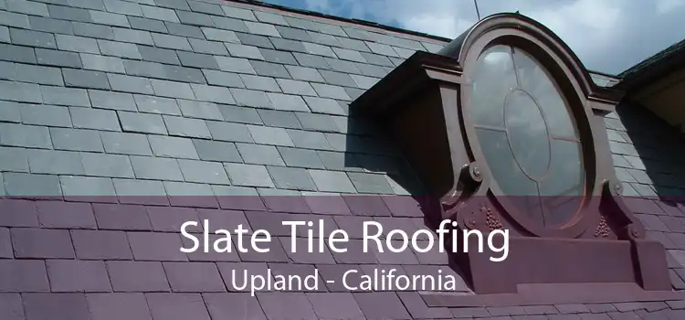 Slate Tile Roofing Upland - California