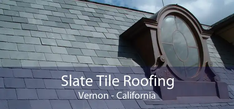 Slate Tile Roofing Vernon - California