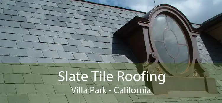 Slate Tile Roofing Villa Park - California