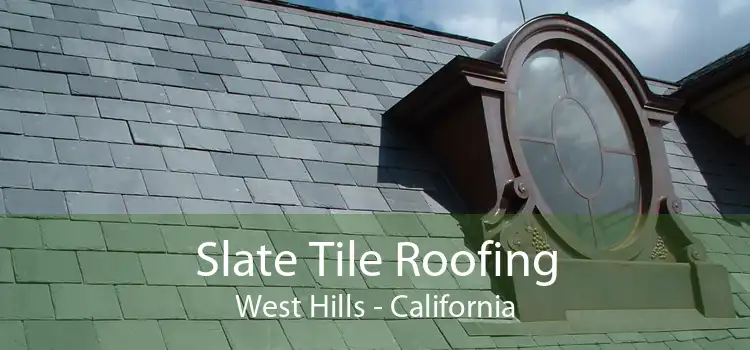 Slate Tile Roofing West Hills - California