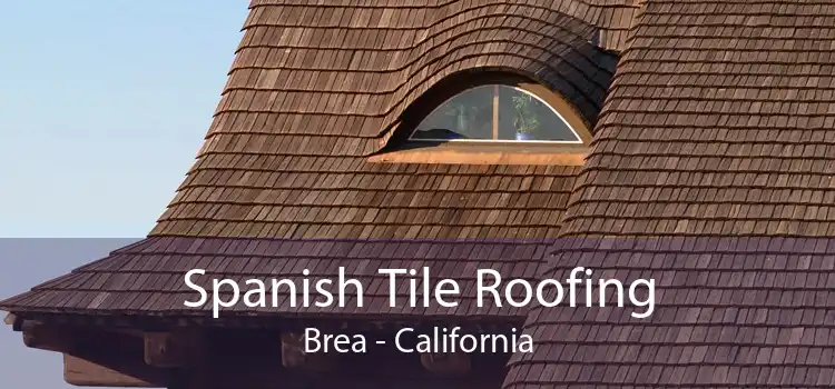 Spanish Tile Roofing Brea - California