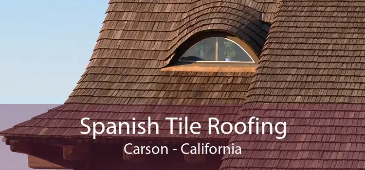 Spanish Tile Roofing Carson - California