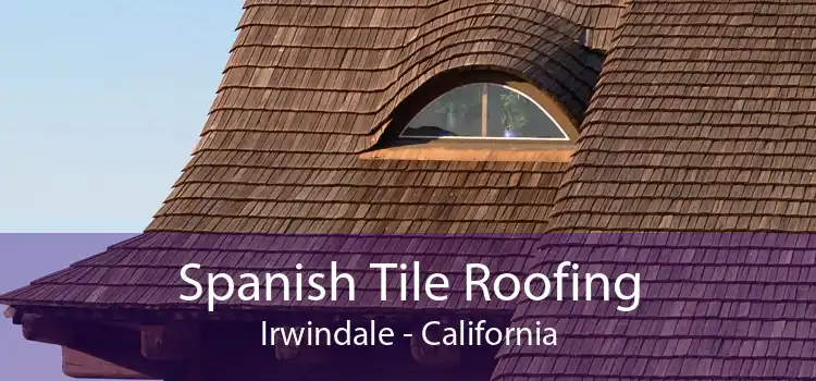 Spanish Tile Roofing Irwindale - California