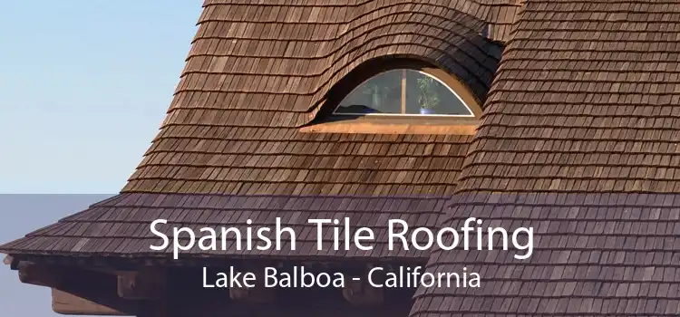 Spanish Tile Roofing Lake Balboa - California