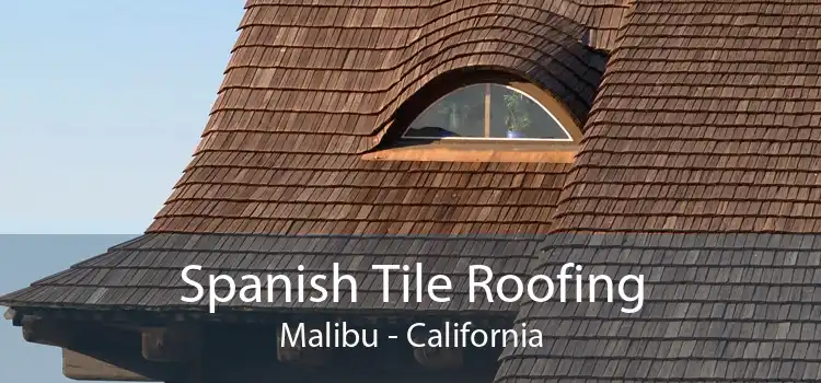 Spanish Tile Roofing Malibu - California