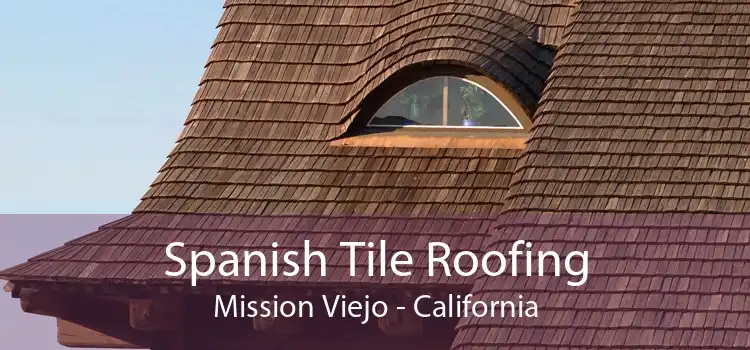 Spanish Tile Roofing Mission Viejo - California