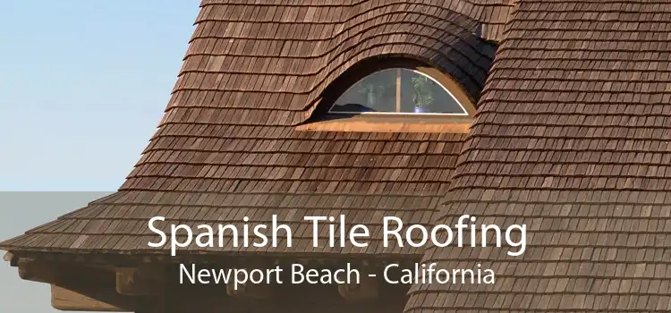 Spanish Tile Roofing Newport Beach - California