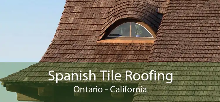 Spanish Tile Roofing Ontario - California
