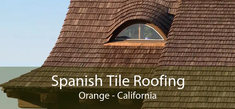 Spanish Tile Roofing Orange - California